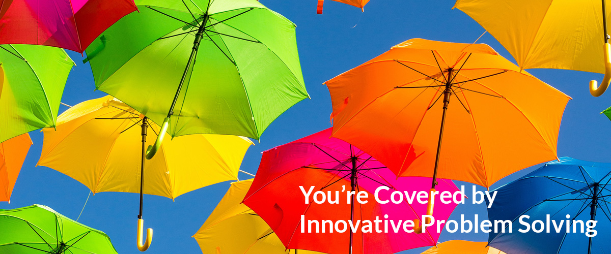 You're Covered with Innovative Problem Solving